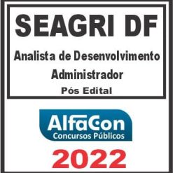 SEAGRI DF (ANALISTA DE DESENVOLVIMENTO - ADMINISTRADOR) PÓS EDITAL - ALFACON 2022