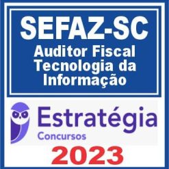 SEFAZ SC (Auditor Fiscal - Tecnologia da Informação) Estratégia 2023