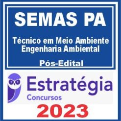 SEMAS PA (Técnico em Meio Ambiente - Engenharia Ambiental) Pós Edital - Estratégia 2023
