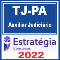 TJ PA (Auxiliar Judiciário) Estratégia 2023
