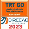 TRT GO (ANALISTA JUDICIÁRIO - ÁREA ADMINISTRATIVA) PÓS EDITAL - DIREÇÃO 2023