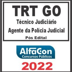 TRT GO - 18ª REGIÃO (TÉCNICO JUDICIÁRIO - AGENTE DA POLÍCIA JUDICIAL) PÓS EDITAL - ALFACON 2022
