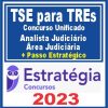 TSE para TREs - Concurso Unificado (Analista Judiciário - Área Judiciária + Passo) Estratégia 2023