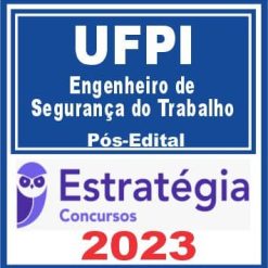 UFPI (Engenheiro de Segurança do Trabalho) Pós Edital - Estratégia 2023