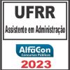 UFRR (ASSISTENTE EM ADMINISTRAÇÃO) PÓS EDITAL - ALFACON 2023
