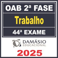 2-fase-oab-44-trabalho