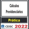 PRÁTICA (Cálculos Previdenciários) Ceisc 2022