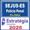 SEJUS-ES - Polícia Penal ES (Policial Penal) Pacote - 2025 (Pós-Edital)