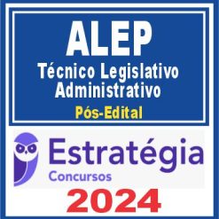 ALEP (Técnico Legislativo - Administrativo) Pós Edital - Estratégia 2024
