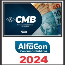CMB (Casa da Moeda do Brasil - Nível Médio) Pós Edital - Alfacon 2024
