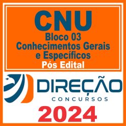 CNU (Bloco 03 - Conhecimentos Gerais e Específicos) Pós Edital - Direção 2024