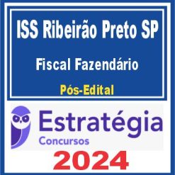 ISS Ribeirão Preto SP (Fiscal Fazendário) Pós Edital - Estratégia 2024