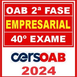 OAB 2ª Fase 40 (Direito Empresarial) Cers 2024
