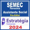 SEMEC Teresina (Assistente Social) Pós Edital - Estratégia 2024