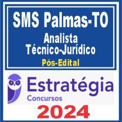 SMS Palmas-TO (Analista Técnico-Jurídico)Pós Edital - Estratégia 2024