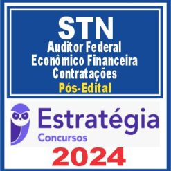 STN (Auditor Federal - Econômico Financeira - Contratações) Pós Edital - Estratégia 2024