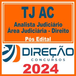 TJ AC (Analista Judiciário - Área Judiciária - Direito) Pós Edital - Direção 2024