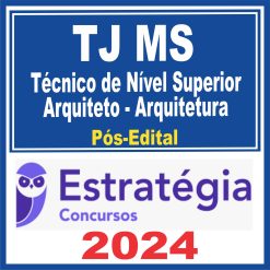 TJ MS (Técnico de Nível Superior - Arquiteto - Arquitetura) Pós Edital - Estratégia 2024