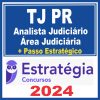 TJ PR (Analista Judiciário - Área Judiciária + Passo) Estratégia 2024
