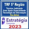 TRF 5 (Técnico Judiciário - Área Apoio Especializado - Tecnologia da Informação) Pós Edital