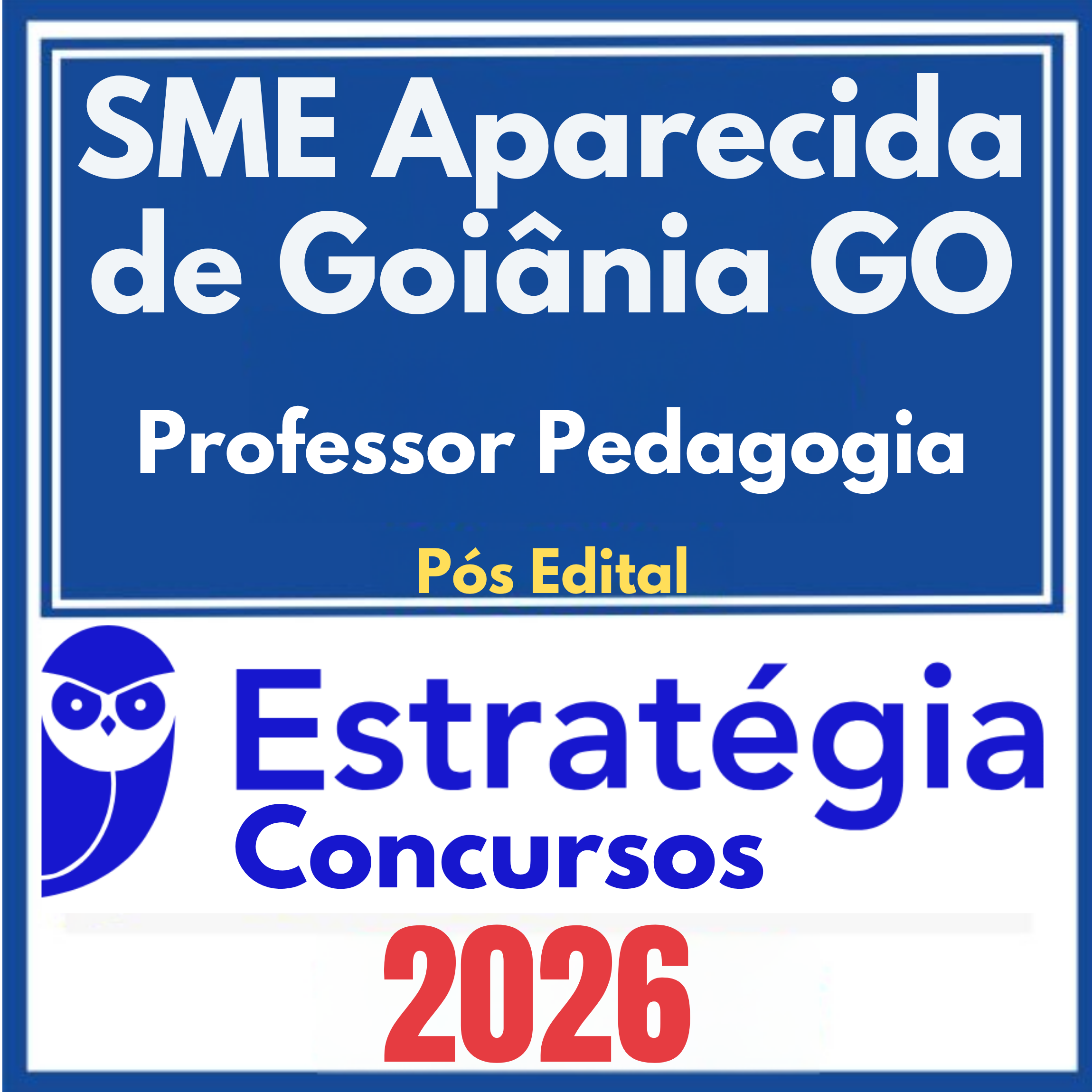 SME Aparecida de Goiânia GO (Professor Pedagogia) Pós Edital – Estratégia 2026